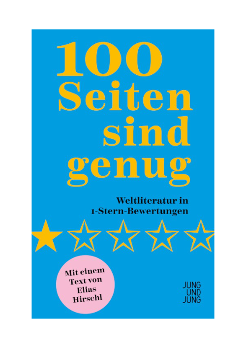 Elias Hirschl: 100 Seiten sind genug - Weltliteratur in 1-Stern-Bewertungen Elias Hirschl: 100 Seiten sind genug - Weltliteratur in 1-Stern-Bewertungen