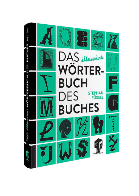 Stephan Füssel: Das illustrierte Wörterbuch des Buches Stephan Füssel: Das illustrierte Wörterbuch des Buches