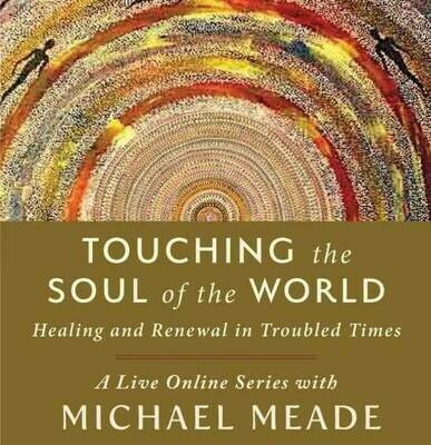 Touching the Soul of the World - Live Online Series