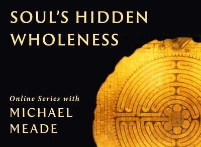 Soul&#39;s Hidden Wholeness - Online Series