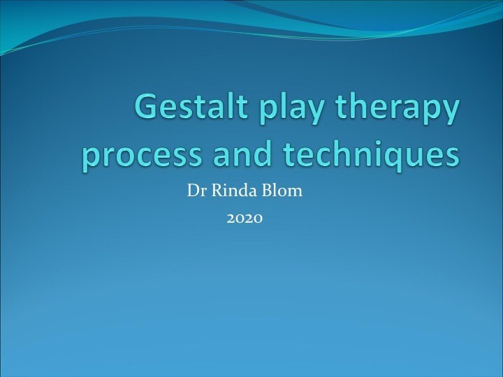 Gestalt play therapy process and techniques