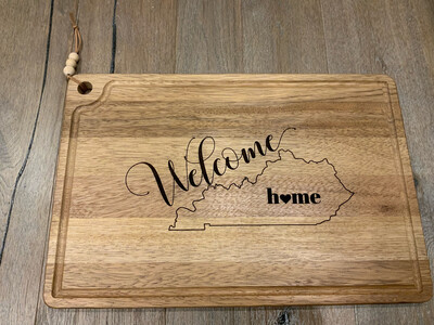 Welcome To Our KY Home Cutting Board (custom)