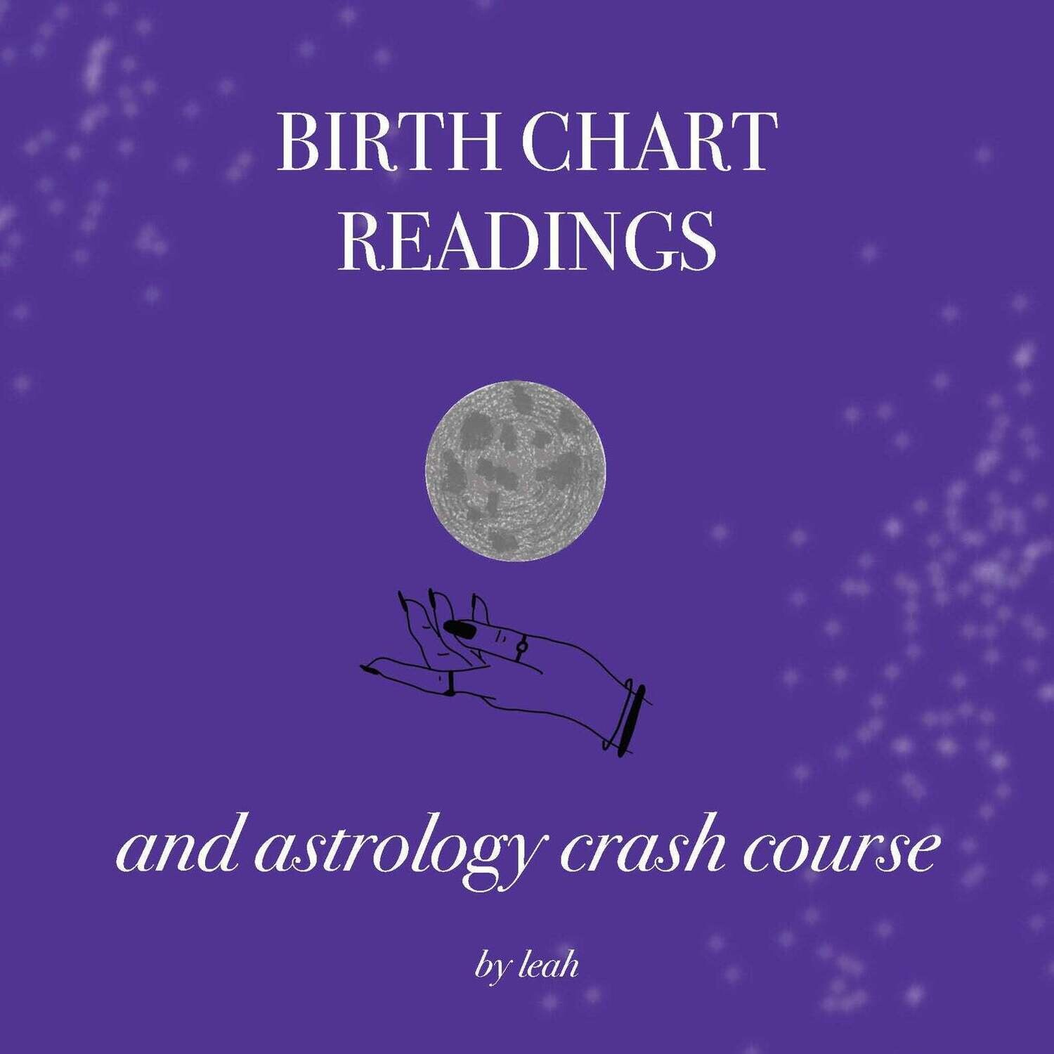 Birth Chart Reading + Astrology Crash Course