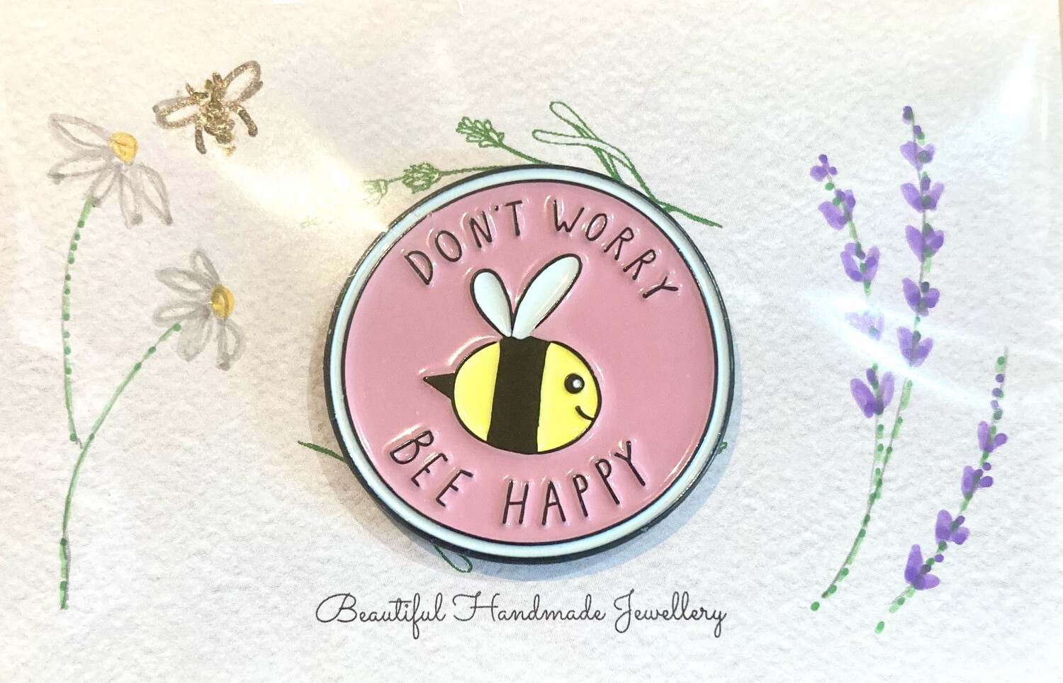 Don’t Worry Bee Happy Pin Badge