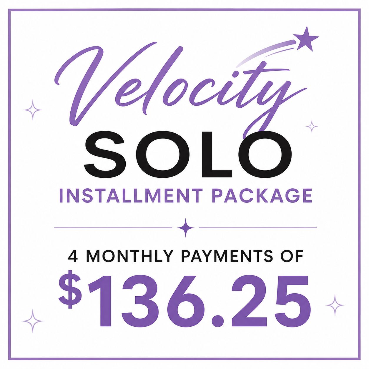Velocity Solo Package Installment plan