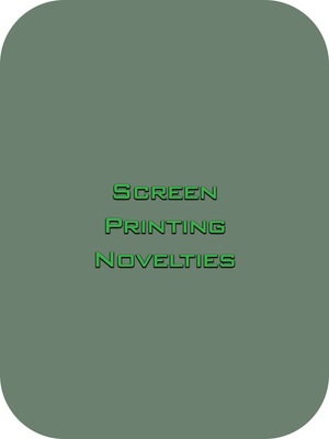 Screen Printing Novelties