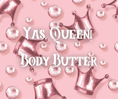 Yas, Queen Body Butter