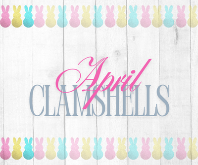 April Clamshells