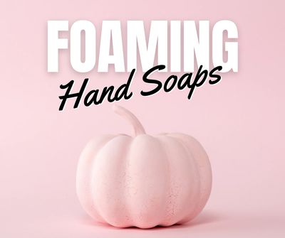 Foaming Hand Soaps