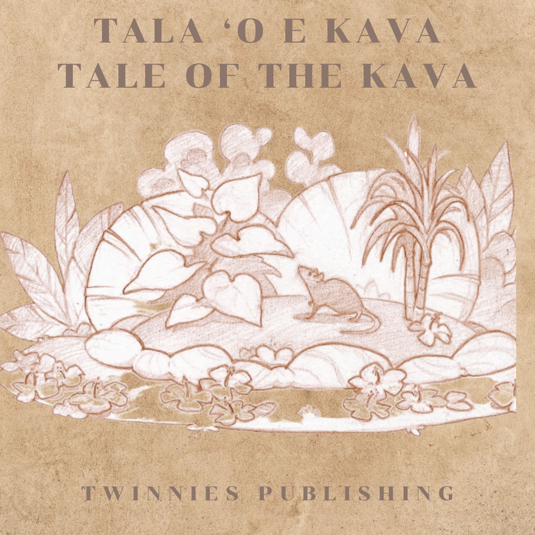 TALA ‘O E KAVA: TALE OF THE KAVA
