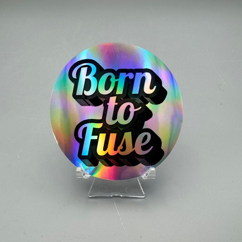 Vinyl Sticker — Born to Fuse
