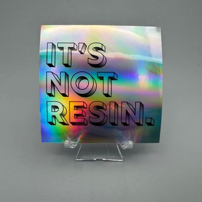 Vinyl Sticker — It’s Not Resin