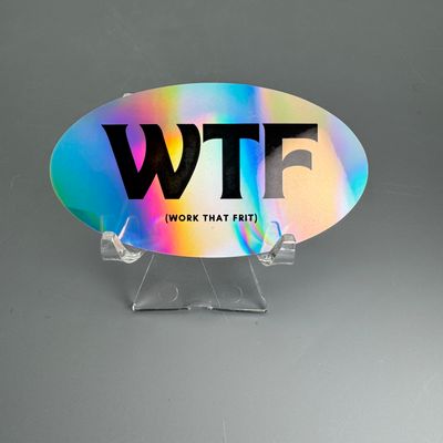 Vinyl Sticker — WTF (Work That Frit)