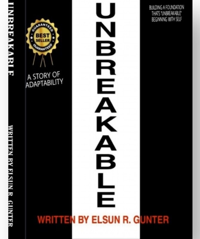 Unbreakable (E-BOOK) Written By Elsun R. Gunter
