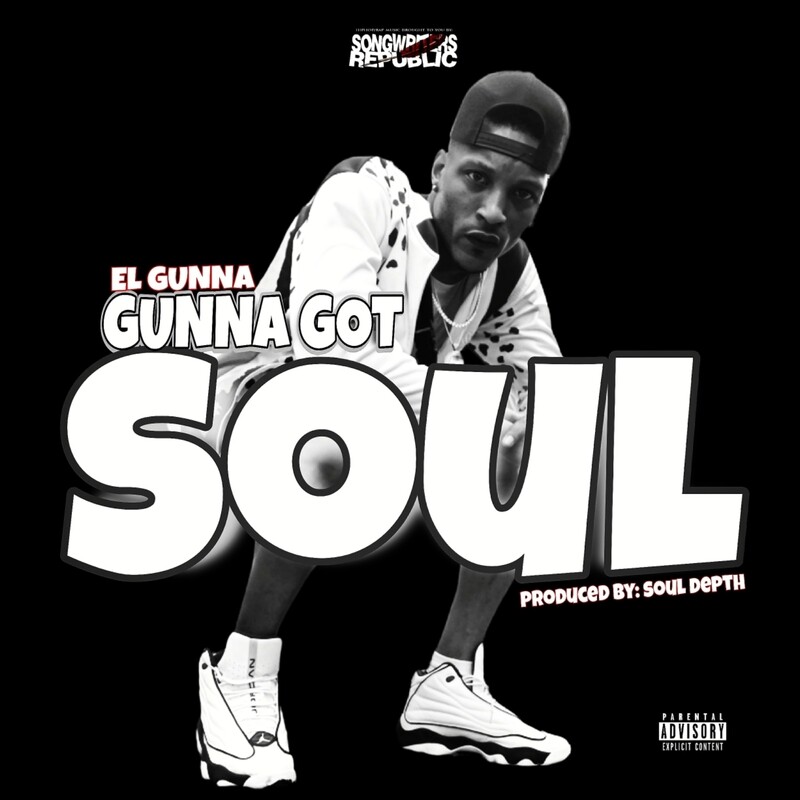 EL GUNNA - GUNNA GOT SOUL PROD. BY SOUL DEPTH (Single)