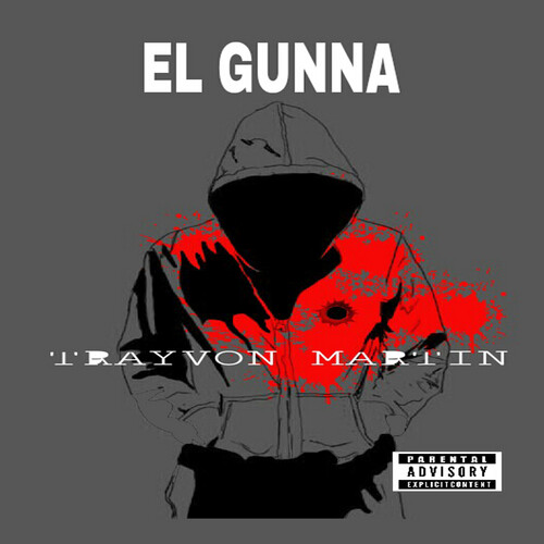 El Gunna - Trayvon Martin (Single) Dedicated To Trayvon Martin