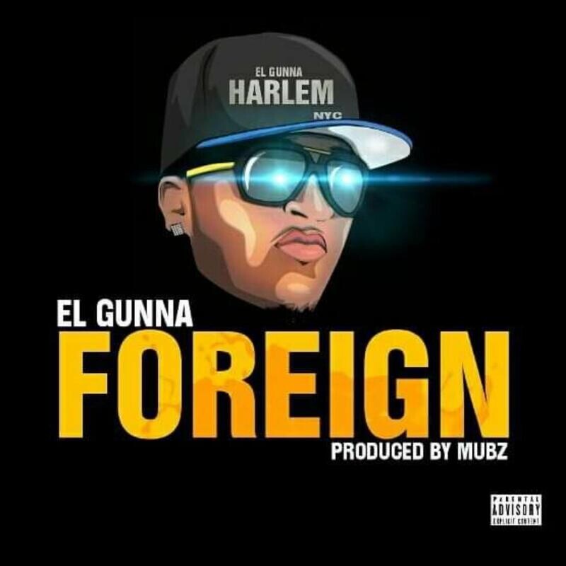 EL GUNNA - FOREIGN (SINGLE)