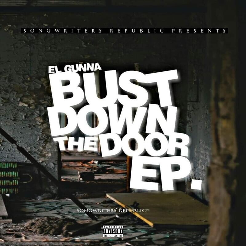 EL GUNNA - BUST DOWN THE DOOR (SINGLE)