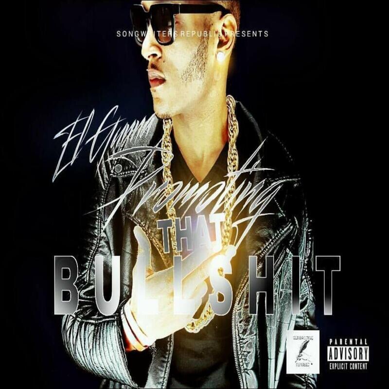 EL GUNNA - PROMOTING THAT BULLSHIT (SINGLE)