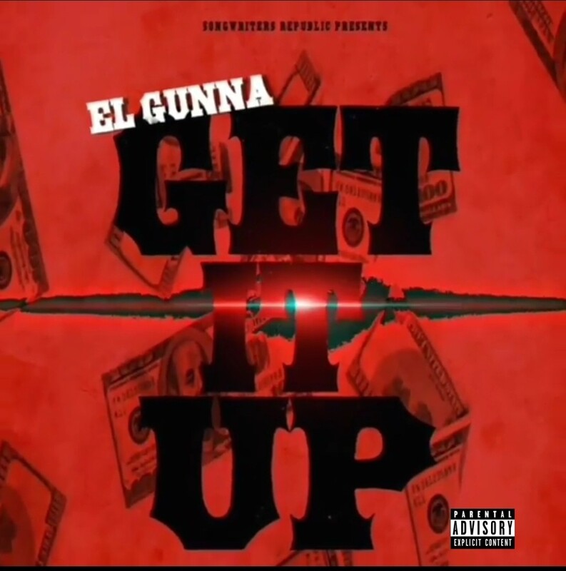 EL GUNNA - GET IT UP (SINGLE)