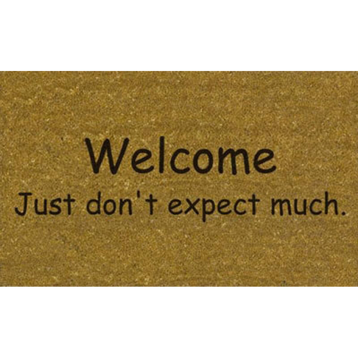 Coir Mat 18X30 Welcome Don'T Expect Much