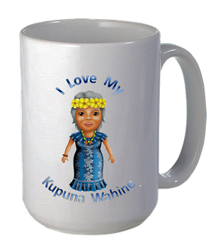 Coffee Mug - White Porcelain - "I love my Kupuna Wahine"