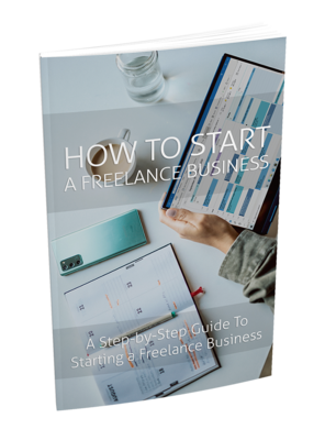 HOW TO START A FREELANCE BUSINESS