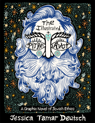 The Illustrated Pirkei Avot: A Graphic Novel of Jewish Ethics - Jessica Tamar Deutsch