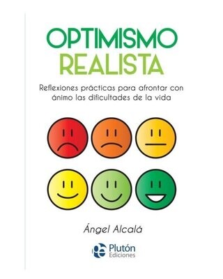 OPTIMISMO REALISTA ( Ángel Alcalá)