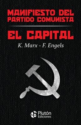 EL CAPITAL / MANIFIESTO COMUNISTA (Marx y Engels)