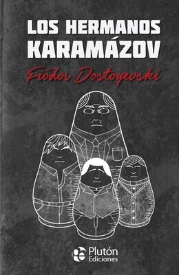 LOS HERMANOS KARAMÁZOV (Fiódor Dostoyevski)