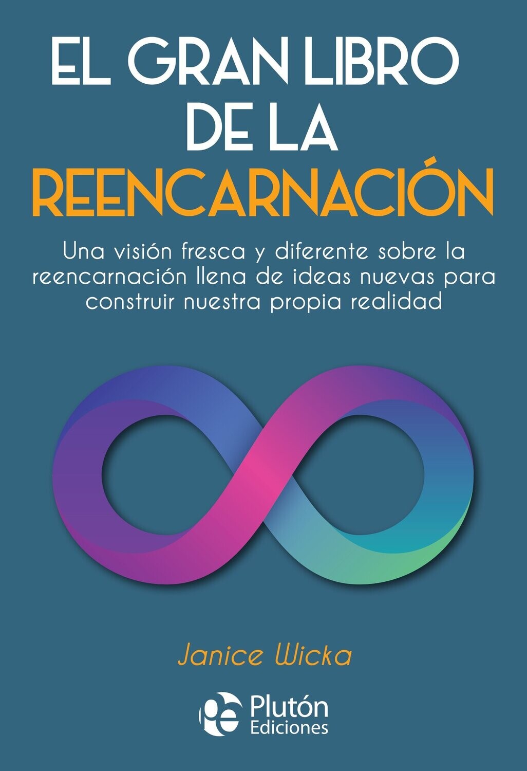 EL GRAN LIBRO DE LA REECARNACIÓN ( Janice Wicka)