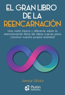 EL GRAN LIBRO DE LA REECARNACIÓN ( Janice Wicka)