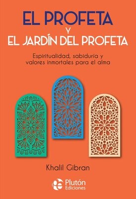 EL PROFETA Y EL JARDÍN DEL PROFETA (Khalil Gibran)