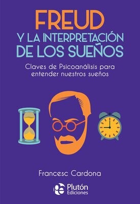 FREUD Y LA INTERPRETACION DE LOS SUEÑOS (Francesc Cardona)