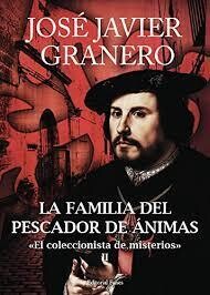 LA FAMILIA DEL PESCADOR DE ÁNIMAS ( Jose Javier Granero)