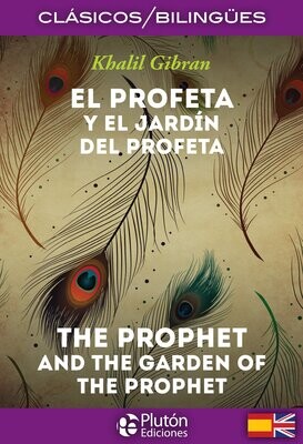 EL PROFETA Y EL JARDÍN DEL PROFETA / THE PROPHET AND THE GARDEN OF THE PROPHET (Khalil Gibran)