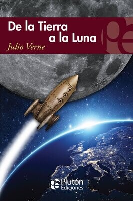 DE LA TIERRA A LA LUNA ( Julio Verne)