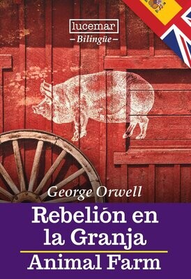 REBELIÓN EN LA GRANJA / ANIMAL FARM (George Orwell)
