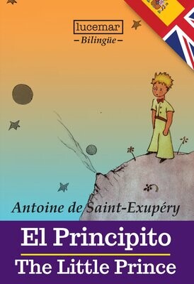 EL PRINCIPITO/ THE LITTLE PRINCE (Antoine de Saint-Exúpery)