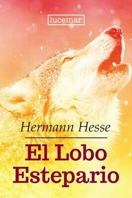 EL LOBO ESTEPARIO (Hermann Hesse)