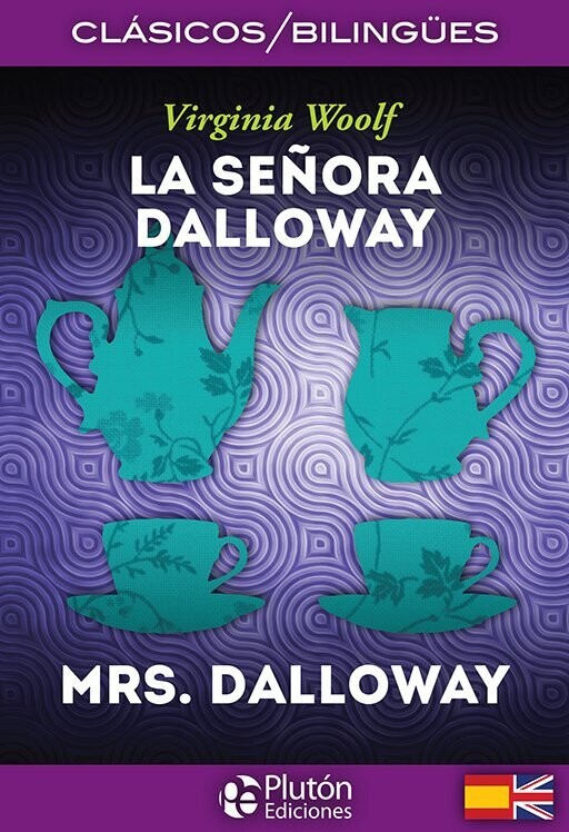 LA SEÑORA DALLOWAY / MRS.DALLOWAY ( Virginia Woolf)