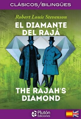 EL DIAMANTE DEL RAJÁ / THE RAJAH'S DIAMOND ( Robert Louis Stevenson)