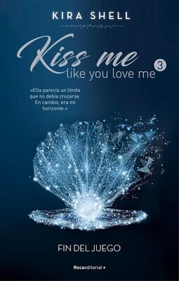 Fin del juego (Kiss me like you love me 3)
Shell, Kira