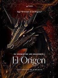 El Origen . El gremio de los dragones I ( Bibi Ruiz )