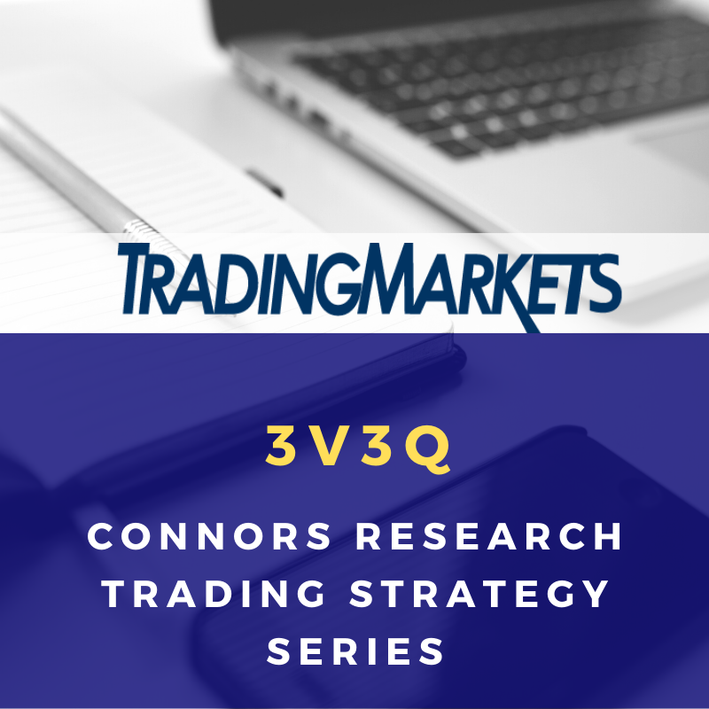 Connors Research Trading Strategy Series - 3V3Q Connors Research Trading Strategy Series - 3V3Q