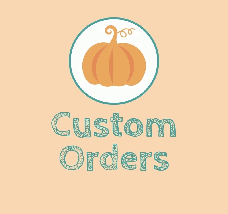 Custom Orders