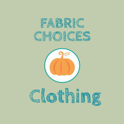 CHOOSE YOUR CLOTHING FABRIC