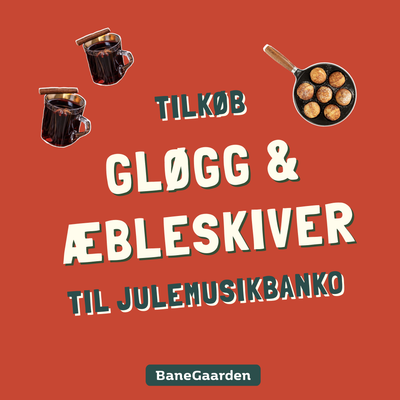 Tilkøb: Gløgg og æbleskiver til Julemusik Banko!