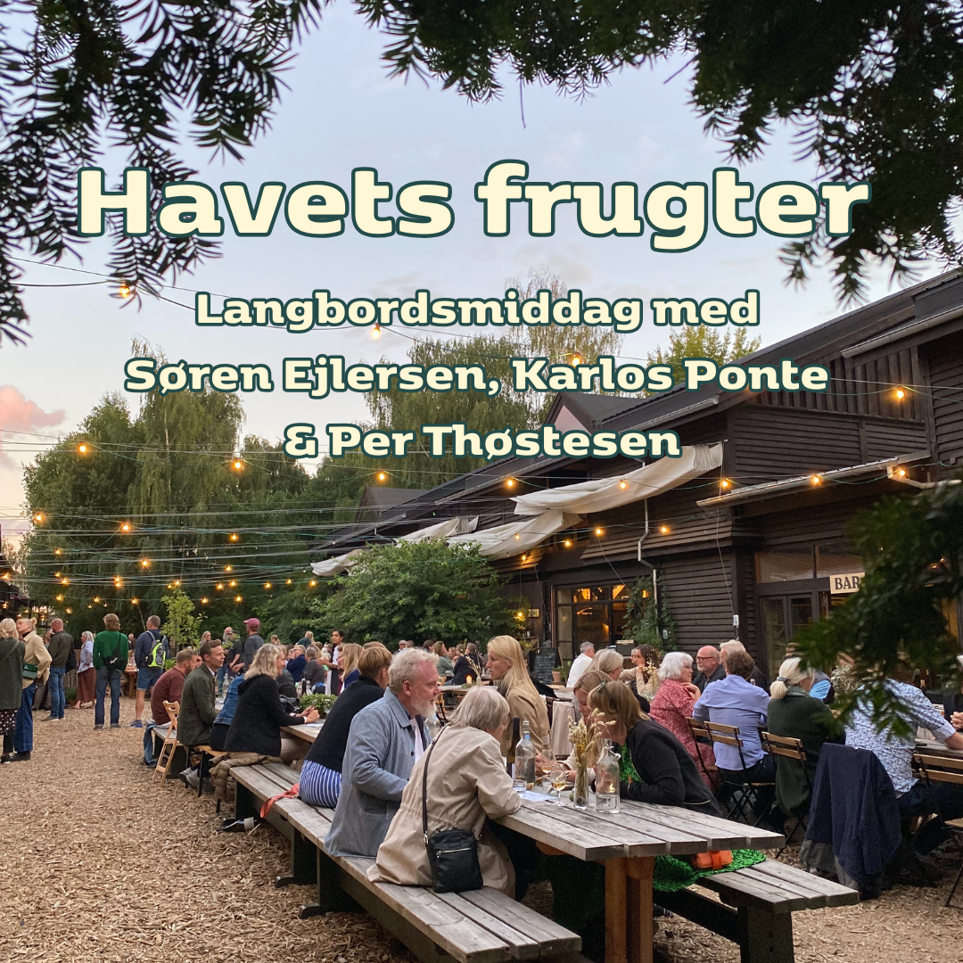 Havet &amp; havens frugter med Søren Ejlersen, Per Thøstesen og Karlos Ponte d. 5. Juli